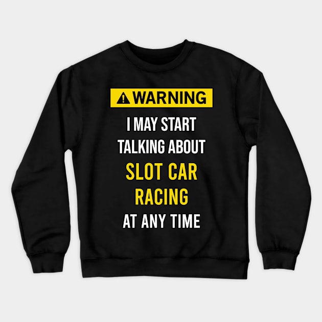 Warning Slot Car Slotcar Crewneck Sweatshirt by blakelan128